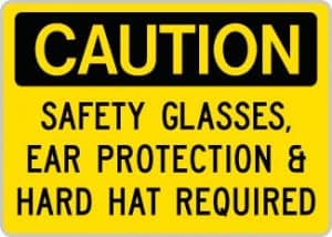 0140-Safety-Glasses-Ear-Protection-&-Hard-Hat-Required-325px