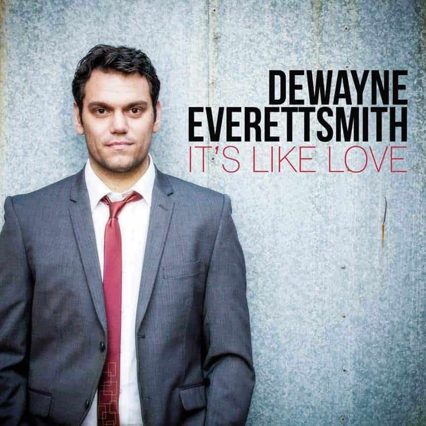 dewayne everettsmith its like love